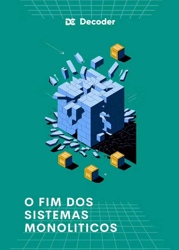 O Fim dos Sistemas Monolíticos